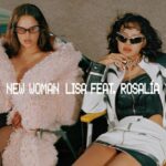 LISA – “New Woman” (Feat. Rosalía)