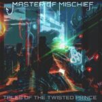 Master of Mischief; Tales of The Twisted Prince