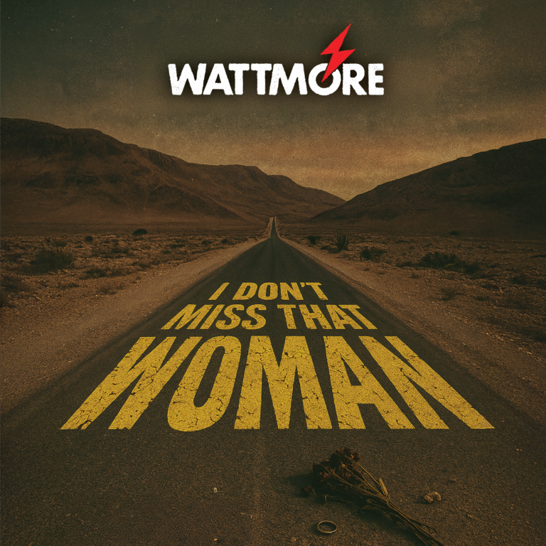 WATTMORE- I Don’t Miss That Woman