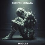 Corpse Sonata- MODUL8