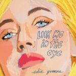 EDIE YVONNE- Look Me In The Eye