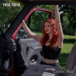 Your Truck- CAITLIN MAE
