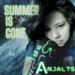 Summer is Gone – ANJALTS