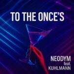 NEODYM – To the Ones
