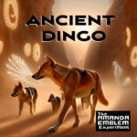 Amanda Emblem Experiment – ANCIENT DINGO