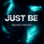 SEAN CRAZZ – Just Be