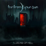 A Dream of Hell by FAR FROM YOUR SUN