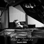 WHAT A DREAM IT IS by Alexandre Laugier