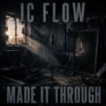 MADE IT THROUGH – JC Flow