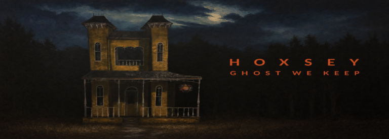 HOXSEY – Ghost We Keep