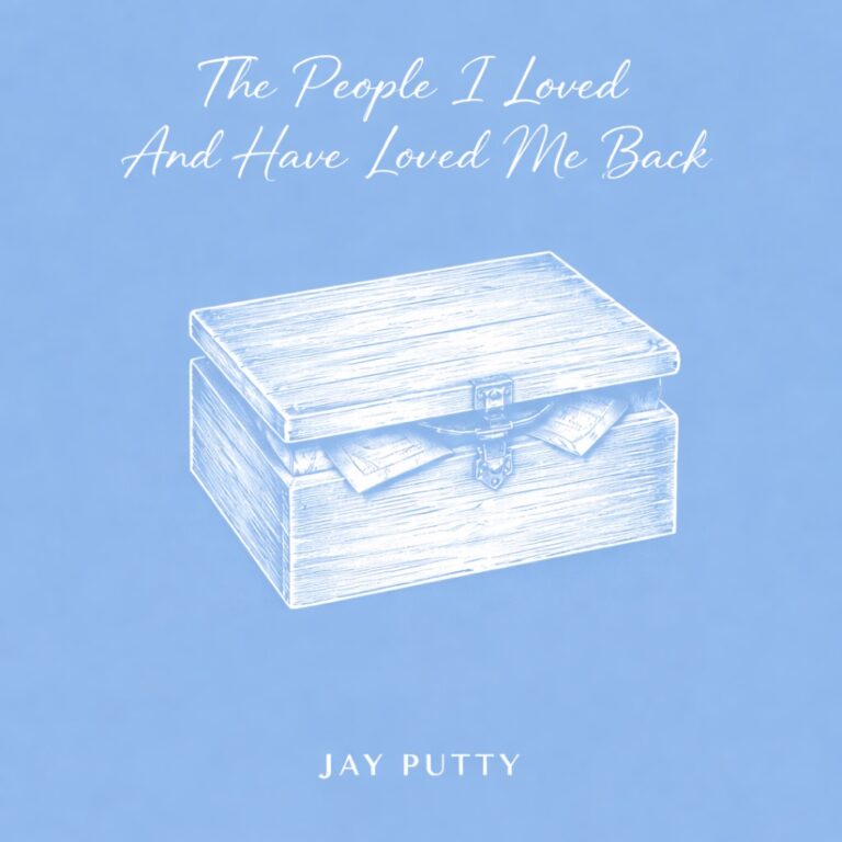 The People I Loved and Have Loved Me Back – JAY PUTTY