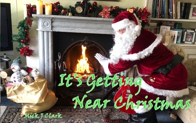 MICK J CLARK – It’s Getting Near Christmas